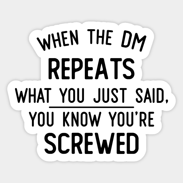 When the DM repeats what you just said Sticker by FontfulDesigns